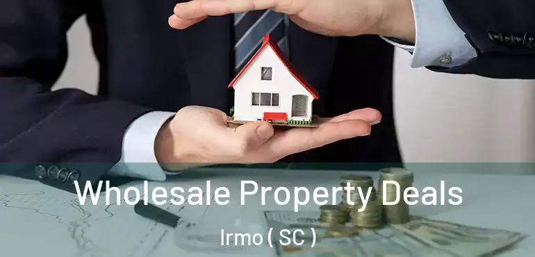  Wholesale Property Deals Irmo ( SC )