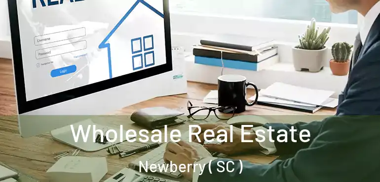  Wholesale Real Estate Newberry ( SC )