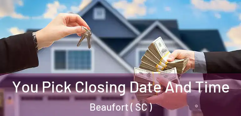  You Pick Closing Date And Time Beaufort ( SC )