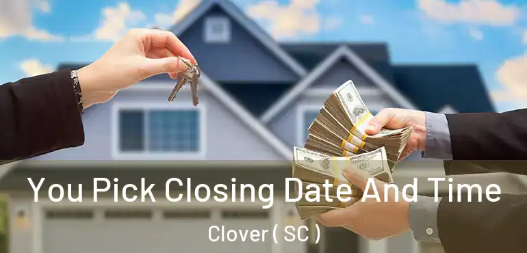  You Pick Closing Date And Time Clover ( SC )