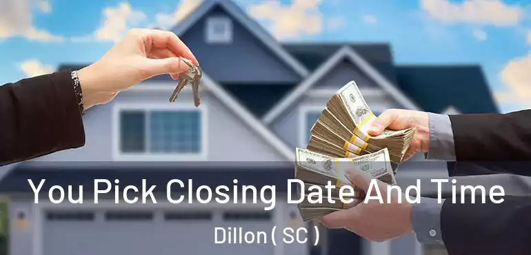  You Pick Closing Date And Time Dillon ( SC )