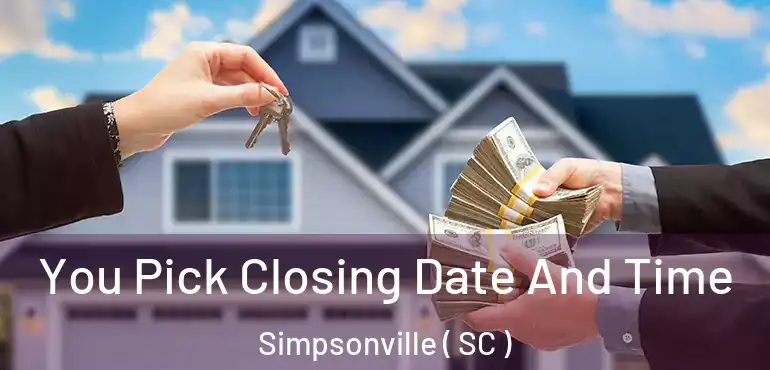  You Pick Closing Date And Time Simpsonville ( SC )
